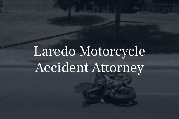 Laredo motorcycle accident lawyer 