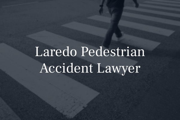 Laredo pedestrian accident lawyer 